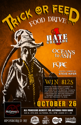 Oct. 26 - Trick or FEED - McGarvey's | Altoona, PA | Hate Grenade, Oceans to Ash, Fyre | All Proceeds Benefit Altoona Food Bank